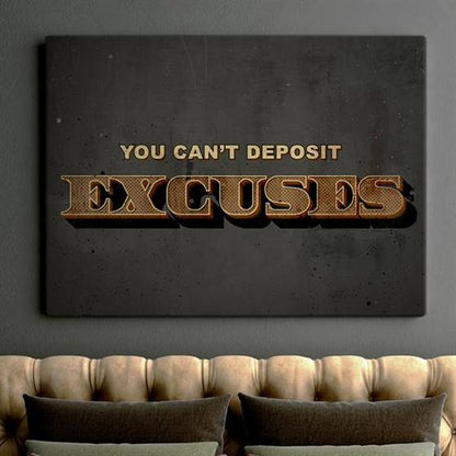 You can't deposit excuses canvas